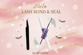 SheIn Lash Bond & Seal Marketing Banner